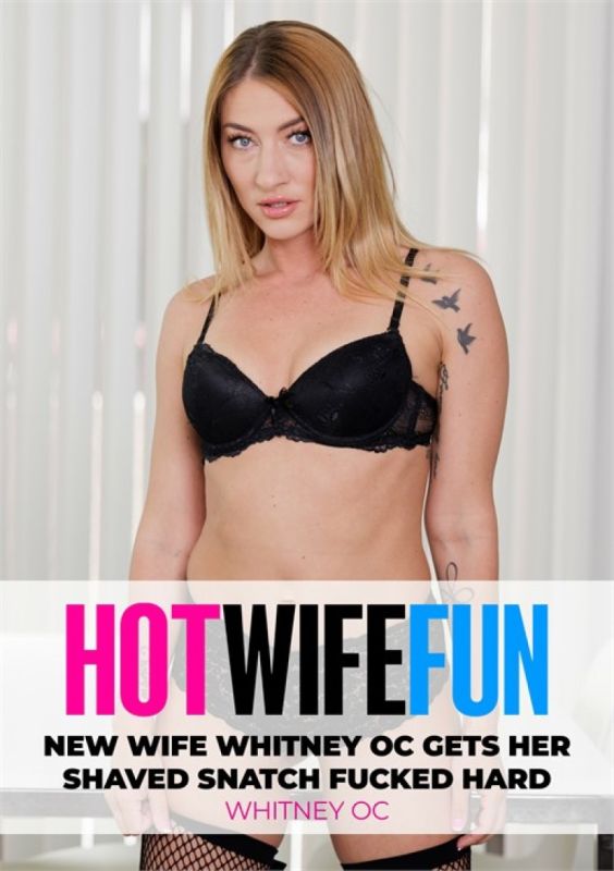 新婚妻子惠特尼·OC的剃毛私处被狠狠地操了